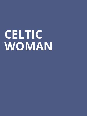 Celtic Woman, Cobb Great Hall, East Lansing
