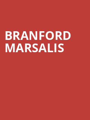 Branford Marsalis, Pasant Theatre, East Lansing