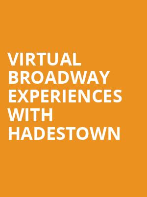 Virtual Broadway Experiences with HADESTOWN, Virtual Experiences for East Lansing, East Lansing