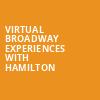Virtual Broadway Experiences with HAMILTON, Virtual Experiences for East Lansing, East Lansing