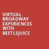 Virtual Broadway Experiences with BEETLEJUICE, Virtual Experiences for East Lansing, East Lansing